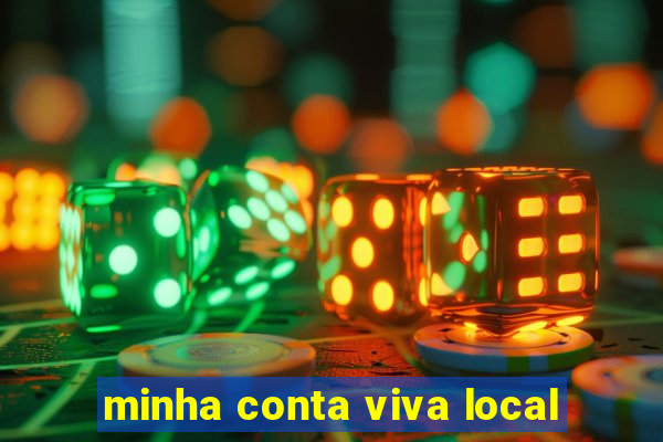 minha conta viva local