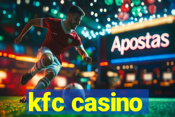 kfc casino