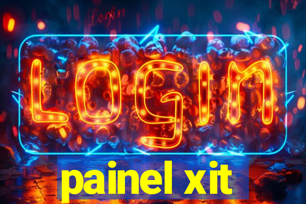 painel xit