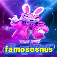 famososnus