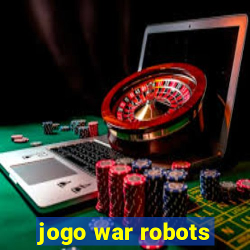 jogo war robots