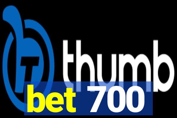 bet 700