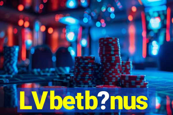 LVbetb?nus