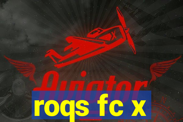 roqs fc x