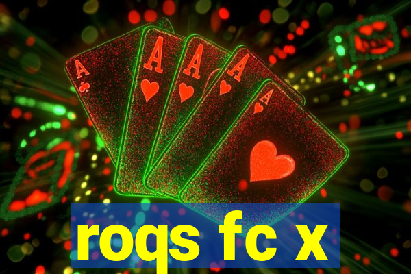 roqs fc x