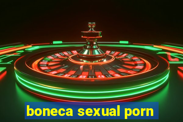 boneca sexual porn