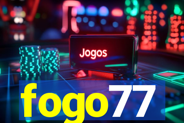 fogo77