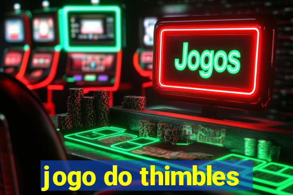 jogo do thimbles