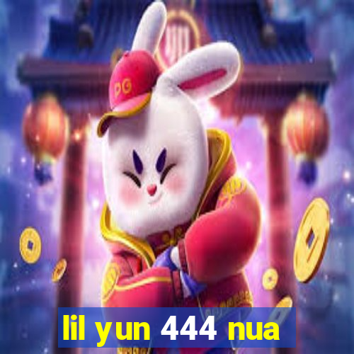 lil yun 444 nua