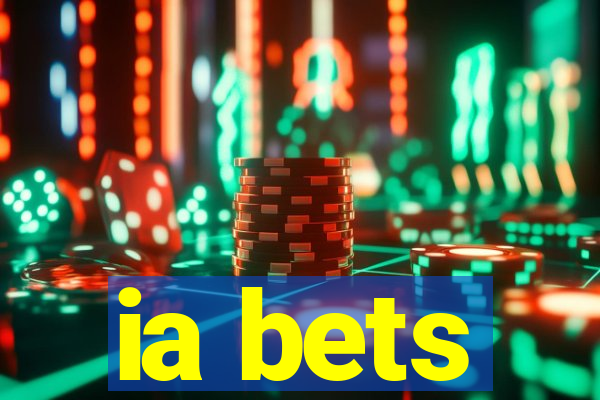 ia bets