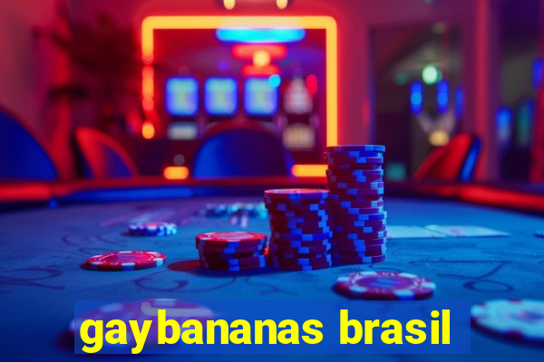 gaybananas brasil