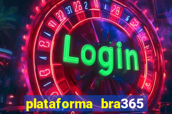 plataforma bra365 é confiável