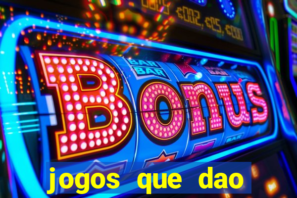 jogos que dao dinheiro sem deposito