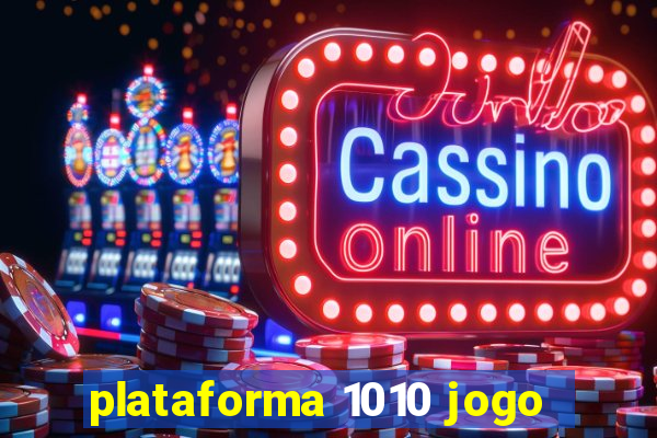 plataforma 1010 jogo