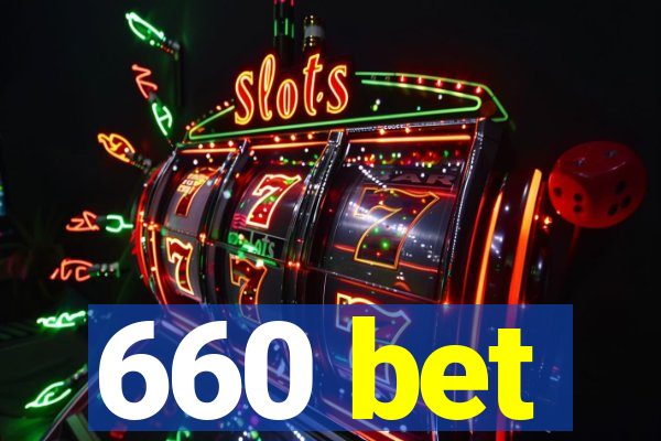 660 bet