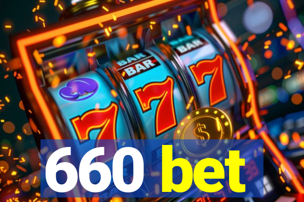 660 bet