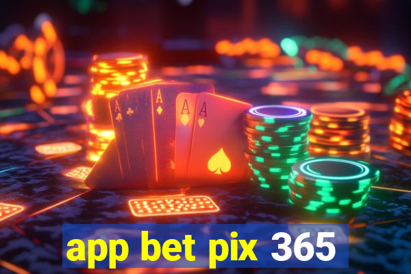 app bet pix 365