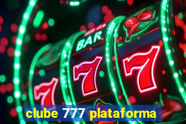 clube 777 plataforma