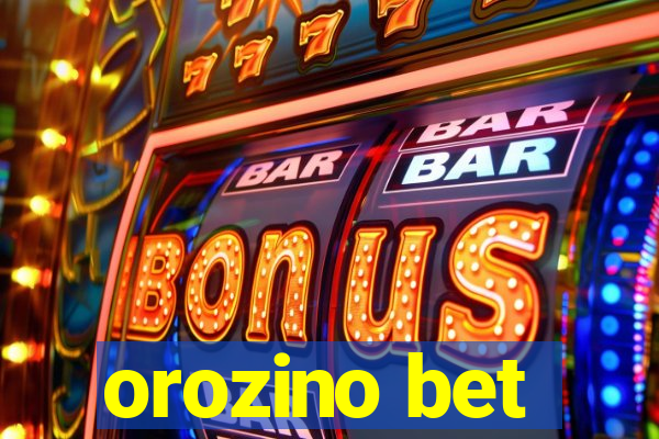 orozino bet