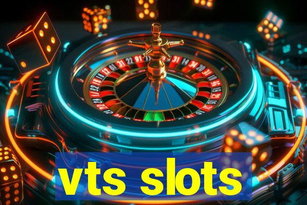 vts slots