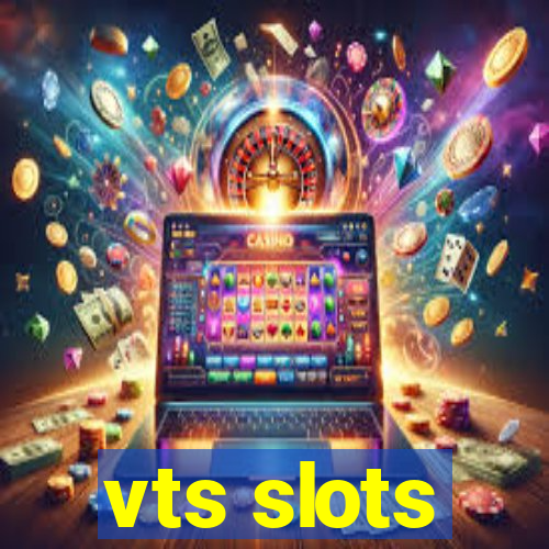 vts slots