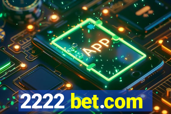 2222 bet.com