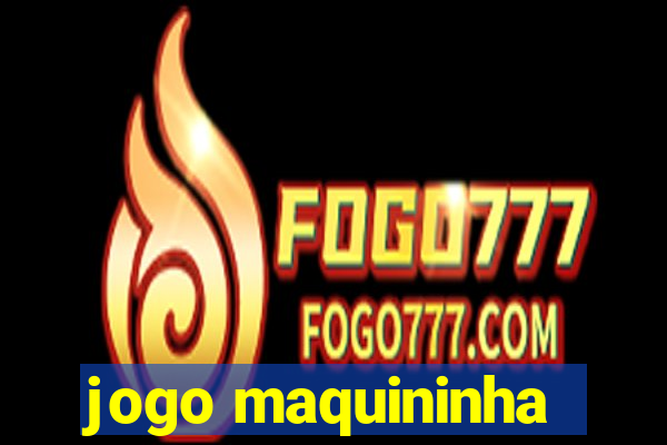 jogo maquininha