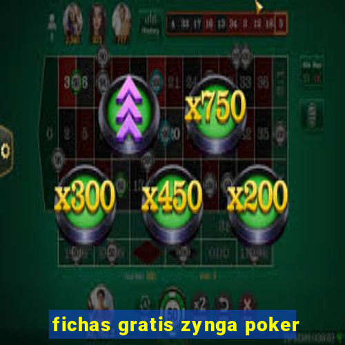 fichas gratis zynga poker