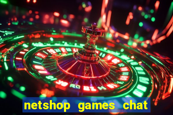 netshop games chat ao vivo