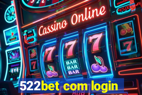 522bet com login