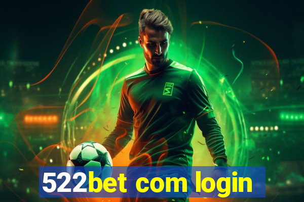 522bet com login