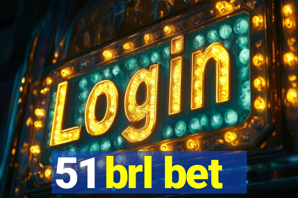 51 brl bet