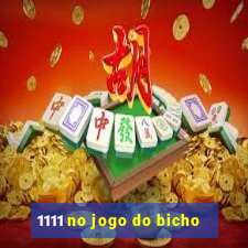 1111 no jogo do bicho