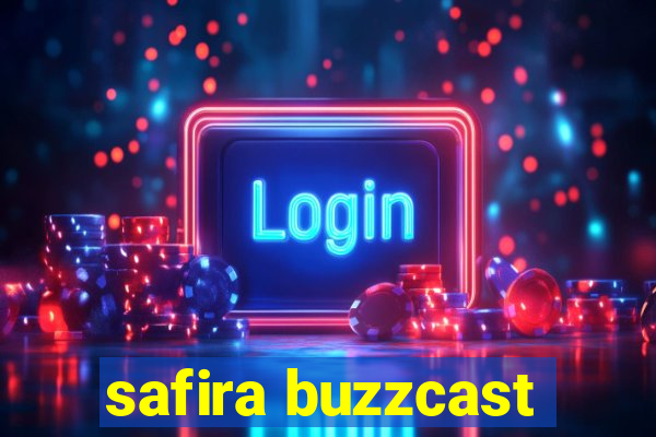 safira buzzcast