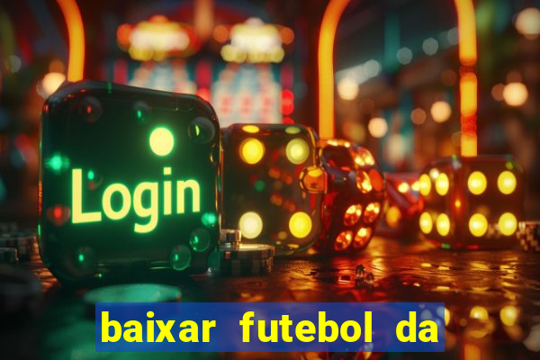 baixar futebol da hora 3.7 atualizado