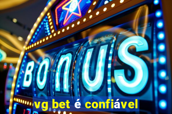 vg bet é confiável