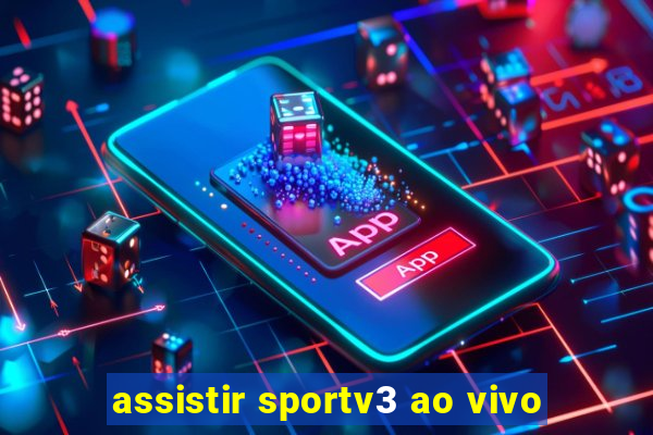 assistir sportv3 ao vivo