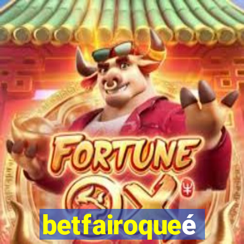 betfairoqueé