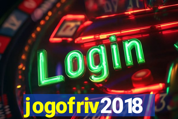 jogofriv2018