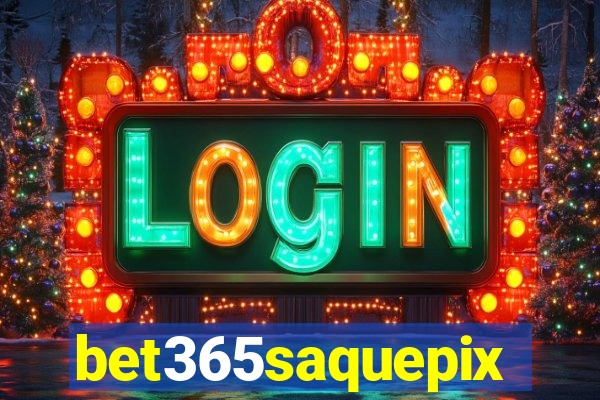 bet365saquepix