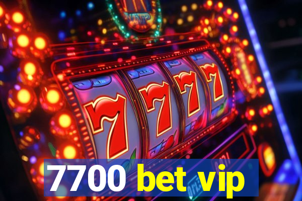 7700 bet vip