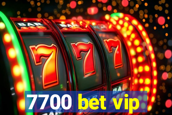 7700 bet vip