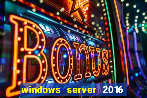 windows server 2016 download iso