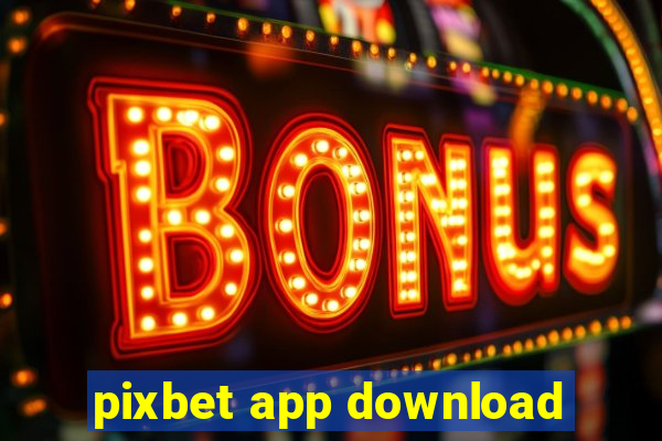 pixbet app download