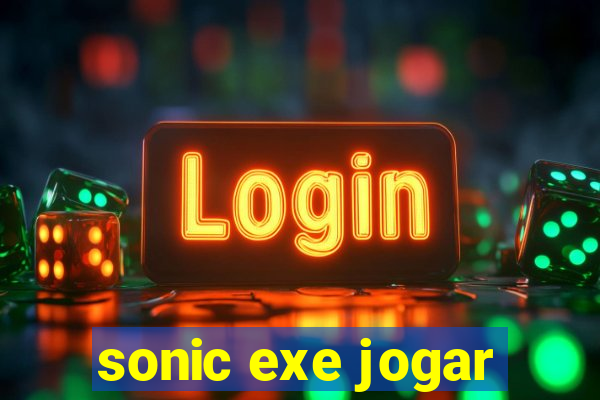 sonic exe jogar