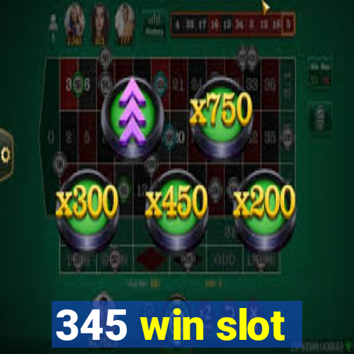 345 win slot