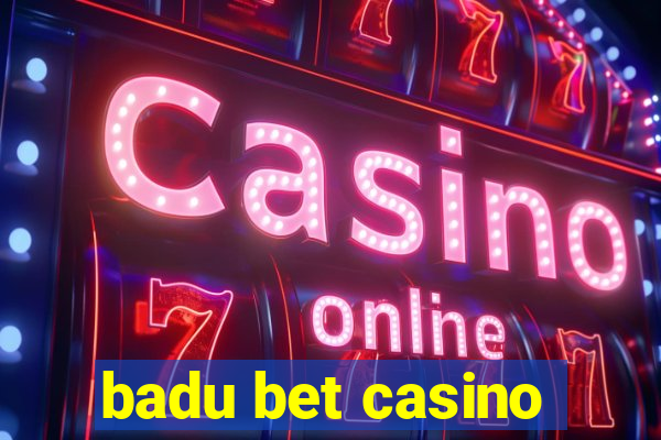 badu bet casino