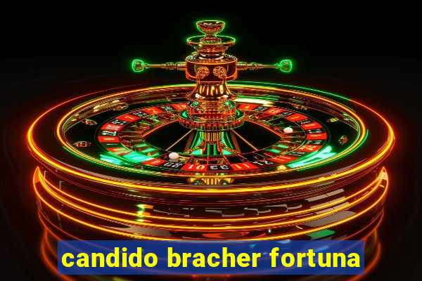 candido bracher fortuna