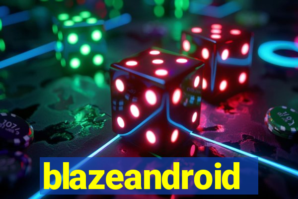 blazeandroid