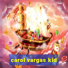 carol vargas kid